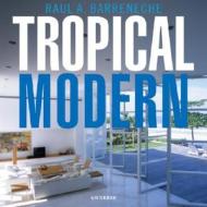 Tropical Modern di BARRENECHE edito da Universe Publishing