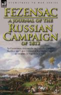 A Journal of the Russian Campaign of 1812: An Eyewitness Account by an Aide-de-Camp to Berthier and Later Colonel of the di Raymond A. P. J. D Montesquiou-Fezensac edito da LEONAUR LTD