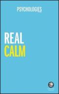 Real Calm di Psychologies Magazine edito da John Wiley and Sons Ltd