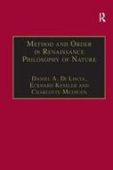 Method and Order in Renaissance Philosophy of Nature di Daniel A. Di Liscia, Eckhard Kessler edito da Taylor & Francis Ltd