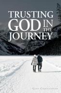 Trusting God in the Journey di Gary Christopher edito da ELEVATE FAITH