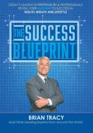 The Success Blueprint di Nick Nanton, Jw Dicks, Brian Tracy edito da CELEBRITY PR