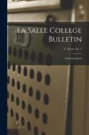 La Salle College Bulletin: Announcements; v. xxxix, no. 1 di Anonymous edito da LIGHTNING SOURCE INC