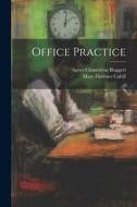 Office Practice di Mary Florence Cahill edito da LEGARE STREET PR