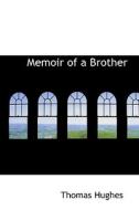 Memoir Of A Brother di Thomas Hughes edito da Bibliolife