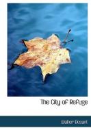 The City Of Refuge di Walter Besant edito da Bibliolife