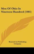 Men of Ohio in Nineteen Hundred (1901) di Art Publ Benesch Art Publishing Company, Benesch Art Publishing Company edito da Kessinger Publishing