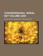 Congressional Serial Set Volume 2289 di United States Government Office edito da Rarebooksclub.com