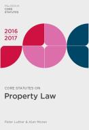 Core Statutes on Property Law 2016-17 di Peter Luther, Alan Moran edito da PALGRAVE