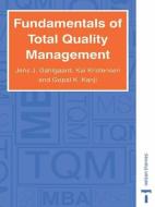 Fundamentals Of Total Quality Management di Jens J. Dahlgaard, Ghopal K. Khanji, Kai Kristensen edito da Taylor & Francis Ltd