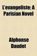 L' Vang Liste; A Parisian Novel di Alphonse Daudet edito da General Books