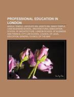 Professional Education In London: Middle di Books Llc edito da Books LLC, Wiki Series