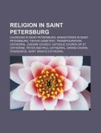 Religion In Saint Petersburg: Churches I di Books Llc edito da Books LLC, Wiki Series