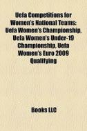 Uefa Competitions For Women's National T di Books Llc edito da Books LLC