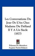 Les Conversations Du Jour de L'An Chez Madame Du Deffand Il y a Un Siecle (1877) di Pidanzat De Mairobert, Auguste Poulet-Malassis edito da Kessinger Publishing