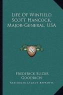 Life of Winfield Scott Hancock, Major-General, USA di Frederick Elizur Goodrich edito da Kessinger Publishing