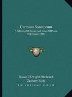 Carmina Sanctorum: A Selection of Hymns and Songs of Praise, with Tunes (1886) edito da Kessinger Publishing