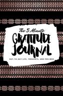 The 5 Minute Gratitude Journal: Day-To-Day Life, Thoughts, and Feelings (6x9 Softcover Journal) di Sheba Blake edito da REVIVAL WAVES OF GLORY MINISTR