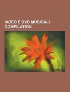 Video E Dvd Musicali Compilation di Fonte Wikipedia edito da University-press.org