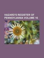 Hazard's Register of Pennsylvania Volume 16 di Books Group edito da Rarebooksclub.com