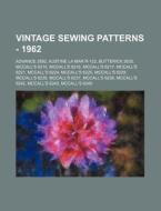 Vintage Sewing Patterns - 1962: Advance di Source Wikia edito da Books LLC, Wiki Series