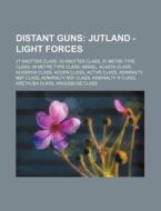Distant Guns: Jutland - Light Forces: 27 di Source Wikia edito da Books LLC, Wiki Series