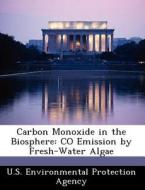 Carbon Monoxide In The Biosphere edito da Bibliogov