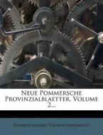 Neue Pommersche Provinzialblaetter, Volume 2... edito da Nabu Press