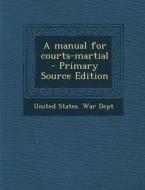 Manual for Courts-Martial edito da Nabu Press
