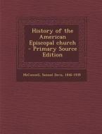 History of the American Episcopal Church di Samuel Davis McConnell edito da Nabu Press