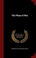The Ways Of War di Tom Kettle, Mary Sheehy Kettle edito da Andesite Press