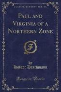 Paul And Virginia Of A Northern Zone (classic Reprint) di Holger Drachmann edito da Forgotten Books