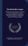 The Bimetallic League: Gold And Silver C di GEORGE HOWELL edito da Lightning Source Uk Ltd