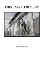 First Math Review di Peter Beaven, Joseph Abimoussa edito da Lulu.com