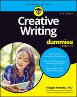 Creative Writing for Dummies di Maggie Hamand edito da FOR DUMMIES