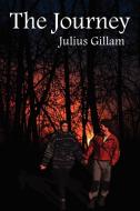 The Journey di Julius Gillam edito da AuthorHouse