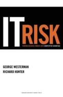 IT Risk di George Westerman, Richard Hunter edito da Harvard Business Review Press