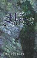 The Hologram Syndrome di Richard Lanzara, J. edito da Publishamerica