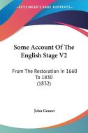 Some Account Of The English Stage V2 di John Genest edito da Kessinger Publishing Co
