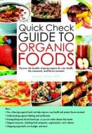 Quick Check Guide to Organic Foods: Discover the Benefits of Going Organic for Your Health, the Community, and the Envir di Barbara Wexler Mph edito da BES PUB