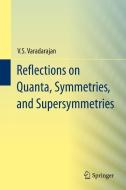 Reflections on Quanta, Symmetries, and Supersymmetries di V. S. Varadarajan edito da Springer-Verlag GmbH