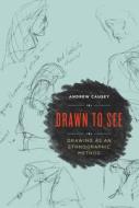 Drawn To See di Andrew Causey edito da University Of Toronto Press