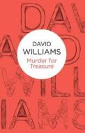 Murder for Treasure di David Williams edito da Pan Macmillan