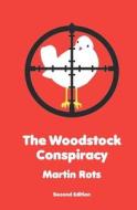 The Woodstock Conspiracy di Martin H. Rots edito da Createspace