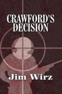 Crawford's Decision di Jim Wirz edito da America Star Books