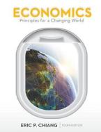 Economics: Principles for a Changing World di Eric Chiang edito da WORTH PUBL INC