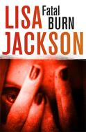 Fatal Burn di Lisa Jackson edito da Hodder & Stoughton