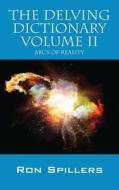 The Delving Dictionary Volume Ii di Ron Spillers edito da Outskirts Press