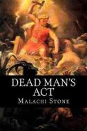 Dead Man's ACT di Malachi Stone edito da Createspace