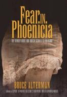 Fear in Phoenicia di Bruce Alterman edito da iUniverse